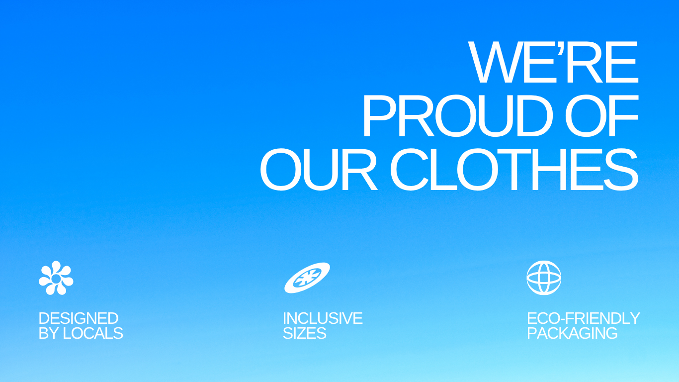 we’re proud of our clothes